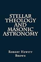 Algopix Similar Product 13 - Stellar Theology And Masonic Astronomy