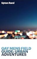 Algopix Similar Product 4 - Gay Mens Field Guide Urban