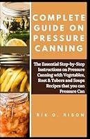 Algopix Similar Product 20 - COMPLETE GUIDE ON PRESSURE CANNING The