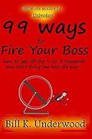 Algopix Similar Product 8 - 99 Ways to Fire Your Boss How to get