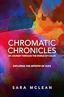 Algopix Similar Product 6 - Chromatic Chronicles My Journey