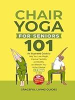 Algopix Similar Product 19 - Chair Yoga For Seniors 101 An