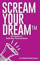 Algopix Similar Product 6 - SCREAM YOUR DREAM 66 Lessons to Build