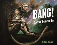 Algopix Similar Product 12 - Bang!: How We Came to Be