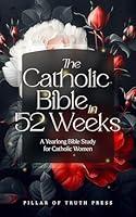 Algopix Similar Product 14 - The Catholic Bible in 52 Weeks A