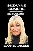 Algopix Similar Product 17 - SUZANNE SOMERS The Iconic Biography of