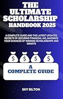 Algopix Similar Product 9 - THE ULTIMATE SCHOLARSHIP HANDBOOK 2025