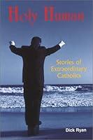 Algopix Similar Product 19 - Holy Human Stories of Extraordinary