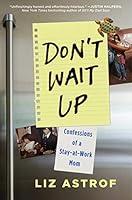 Algopix Similar Product 1 - Dont Wait Up Confessions of a