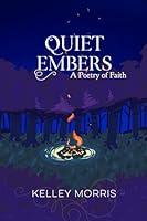 Algopix Similar Product 6 - Quiet Embers: A Poetry of Faith