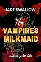 Algopix Similar Product 17 - The Vampires Milkmaid  A gothic