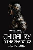 Algopix Similar Product 13 - Chivalry in the Shadows