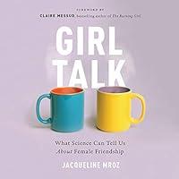Algopix Similar Product 11 - Girl Talk What Science Can Tell Us