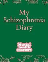 Algopix Similar Product 1 - My Schizophrenia Diary Mental Health