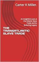 Algopix Similar Product 20 - THE TRANSATLANTIC SLAVE TRADE An