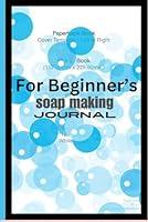 Algopix Similar Product 16 - For Beginners soap making journal 