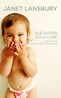 Algopix Similar Product 14 - Elevating Child Care A Guide To