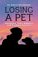 Algopix Similar Product 5 - Losing a Pet Honoring Their Memory and