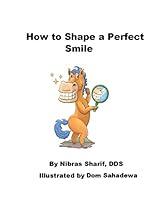 Algopix Similar Product 8 - How to Shape a Perfect Smile