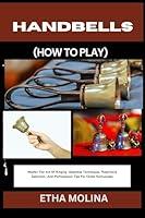 Algopix Similar Product 11 - HANDBELLS HOW TO PLAY Master The Art