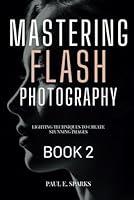 Algopix Similar Product 6 - Mastering Flash Photography Book 2