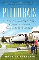 Algopix Similar Product 10 - Plutocrats The Rise of the New Global