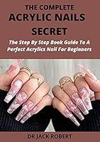 Algopix Similar Product 15 - THE COMPLETE ACRYLIC NAILS SECRET The
