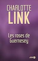 Algopix Similar Product 16 - Les roses de Guernesey (French Edition)