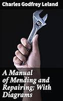 Algopix Similar Product 18 - A Manual of Mending and Repairing With