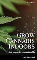 Algopix Similar Product 15 - Grow Cannabis Indoors