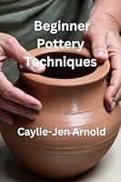 Algopix Similar Product 2 - Beginner Pottery Techniques