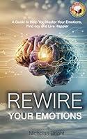 Algopix Similar Product 15 - Rewire Your Emotions  Transform Your