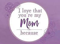 Algopix Similar Product 8 - I Love That Youre My Mom Because