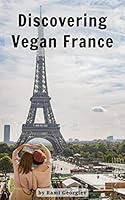 Algopix Similar Product 16 - Discovering Vegan France A Guide to