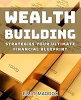 Algopix Similar Product 5 - Wealth Building Strategies Your