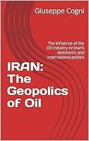 Algopix Similar Product 9 - IRAN The Geopolics of Oil The