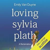 Algopix Similar Product 18 - Loving Sylvia Plath: A Reclamation