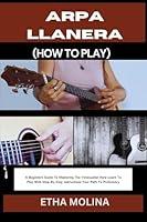 Algopix Similar Product 14 - ARPA LLANERA HOW TO PLAY A Beginners