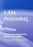 Algopix Similar Product 16 - I AM POSSIBLE Transforming Trauma into