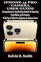 Algopix Similar Product 18 - IPHONE 15 PRO CAMERA USER GUIDE A