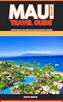 Algopix Similar Product 3 - MAUI TRAVEL GUIDE 20242025 Everything