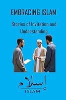 Algopix Similar Product 12 - Embracing Islam Stories of Invitation