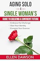 Algopix Similar Product 16 - Aging Solo A Single Womans Guide To