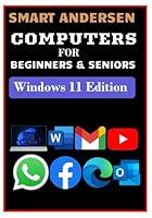 Algopix Similar Product 9 - COMPUTERS FOR BEGINNERS AND SENIORS