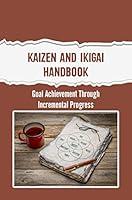 Algopix Similar Product 11 - Kaizen And Ikigai Handbook Goal