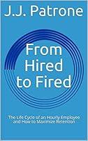 Algopix Similar Product 16 - From Hired to Fired The Life Cycle of