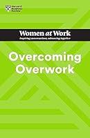 Algopix Similar Product 7 - Overcoming Overwork HBR Women at Work