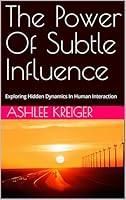 Algopix Similar Product 15 - The Power Of Subtle Influence 