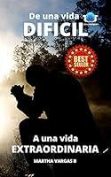 Algopix Similar Product 8 - De una vida difcil a una vida