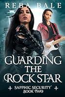 Algopix Similar Product 9 - Guarding the Rock Star A Lesbian